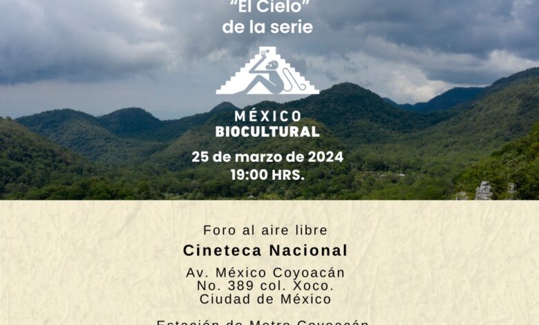 El capítulo "El Cielo" de la serie México Bio Cultural, se presentará este día en la Cineteca Nacional.