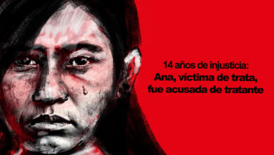 Photo of 14 años de injusticia: Ana, víctima de trata, ahora es culpable sin sentencia